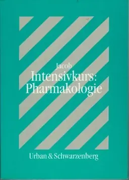 Intensivkurs: Pharmakologie: mit 21 Tabellen